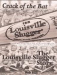Crack of the Bat: The Louisville Slugger Story