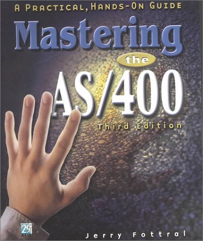 Mastering the As/400: A Practical, Hands-On Guide