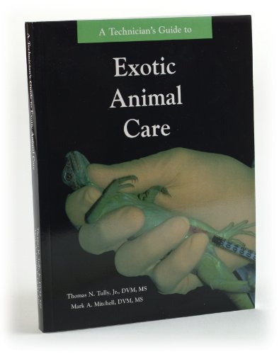 A Technician's Guide to Exotic Animal Care: A Guide for Veterinary Technicians