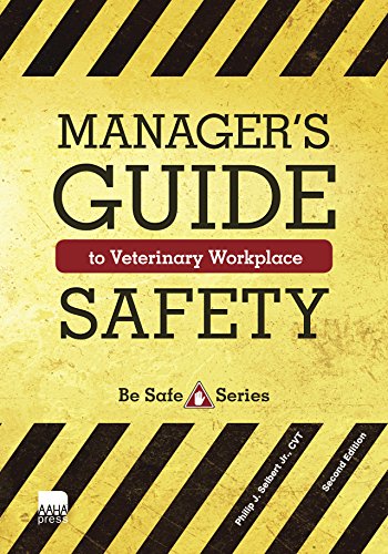 Manager's Guide to Veterinary Workplace Safety, Second Edition