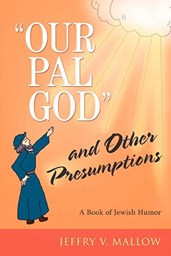 OUR PAL GOD and Other Presumptions: A Book of Jewish Humor