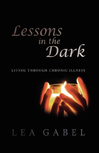 Lessons In The Dark: Living Through Chronic Illness