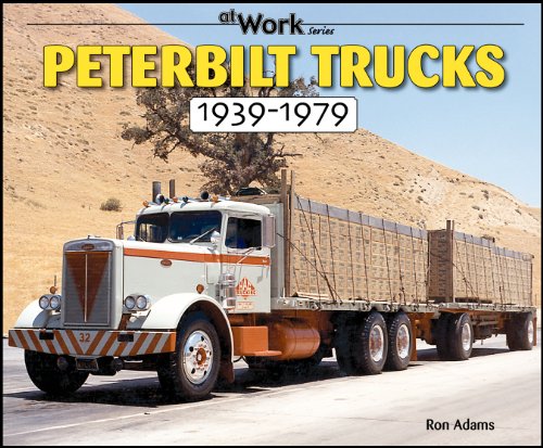 Peterbilt Trucks 1939-1979: At Work