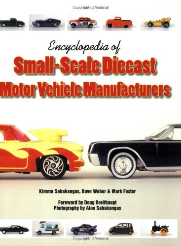 Encyclopedia of Small-Scale Diecast Motor Vehicle Manufacturers