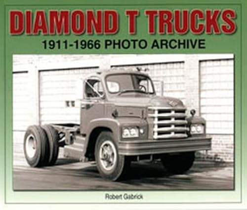 Diamond T Trucks 1911-1966 Photo Archive