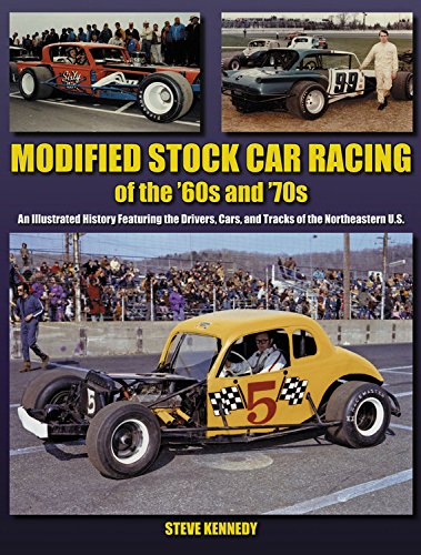 Modified Stock Car Racing of the '60s and '70s: An Illustrated History Featuring the Drivers, Cars, and Tracks of the No