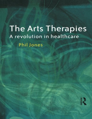 The Arts Therapies: A Revolution in Healthcare