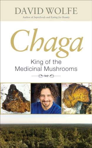 Chaga: King of the Medicinal Mushrooms.