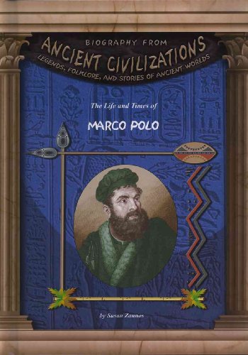 The Life and Times of Marco Polo