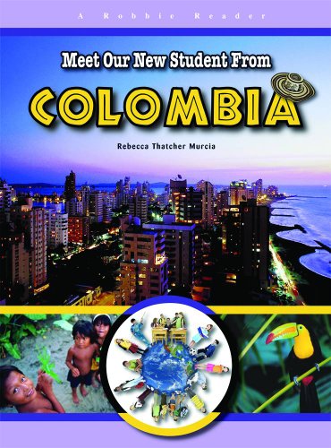 Meet Our New Student From Colombia (A Robbie Reader) (Robbie Readers)