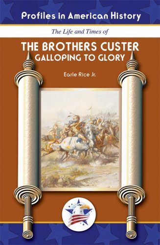The Brothers Custer: Galloping to Glory (Profiles in American History)