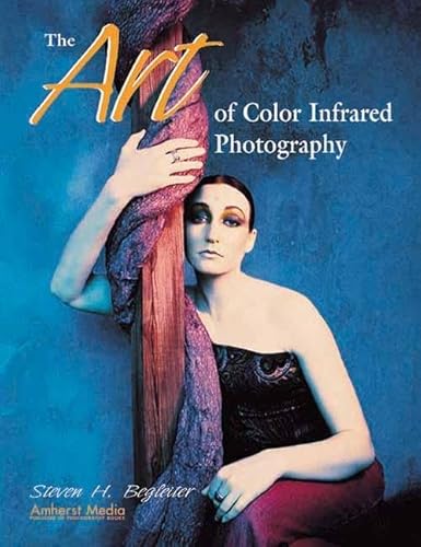 ART OF COLOR INFRARED PHOTOGRAPHY, THE
