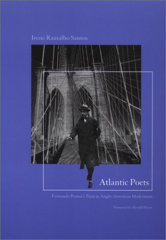 Atlantic Poets: Fernando Pessoas Turn in Anglo-American Modernism