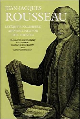 Letter to D’Alembert and Writings for the Theater: 10 (Collected Writings of Rousseau)