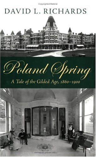 Poland Spring: A Tale of the Gilded Age, 1860-1900