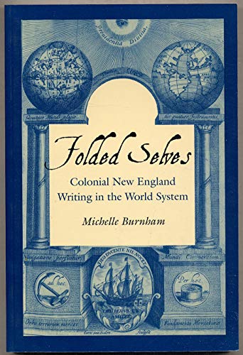Folded Selves: Colonial New England Writing in the World System