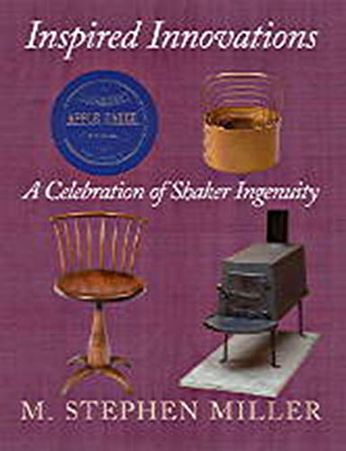 Inspired Innovations: A Celebration of Shaker Ingenuity
