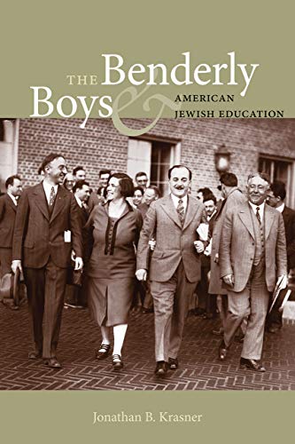 The Benderly Boys and American Jewish Education (Brandeis Series in American Jewish History, Culture, and Life)