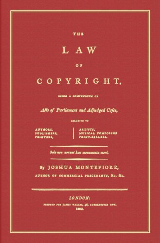 The Law of Copyright, Being a Compendium of Acts of Parliament and Adjudged Cases, Relative to authors, publishers, printers, artists, musical composers, print-sellers