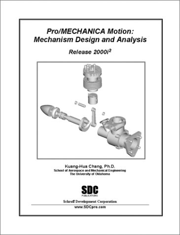 Pro/Mechanica Motion: Mechanism Design & Analysis Release 2000i-2