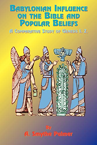 Babylonian Influence on the Bible and Popular Beliefs: A Comparative Study of Genesis 1. 2.