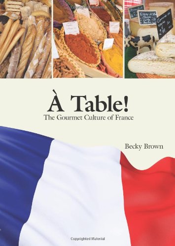 À Table!: The Gourmet Culture of France