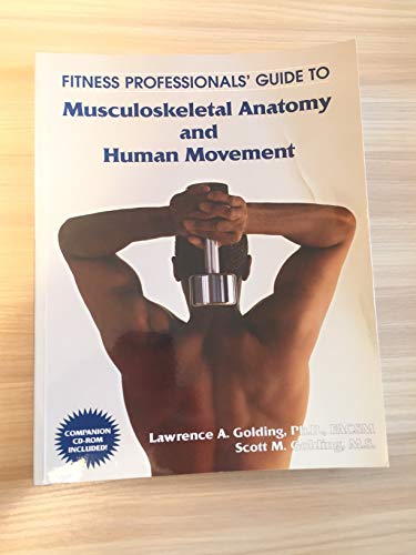 Fitness Professionals' Guide to Musculoskeletal Anatomy and Human Movement