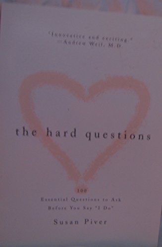 The Hard Questions: 100 Essential Questions to Ask Before You Say "I Do"