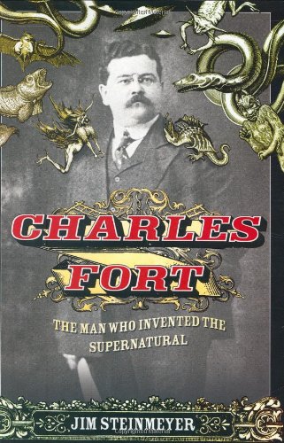 Charles Fort: The Man Who Invented the Supernatural