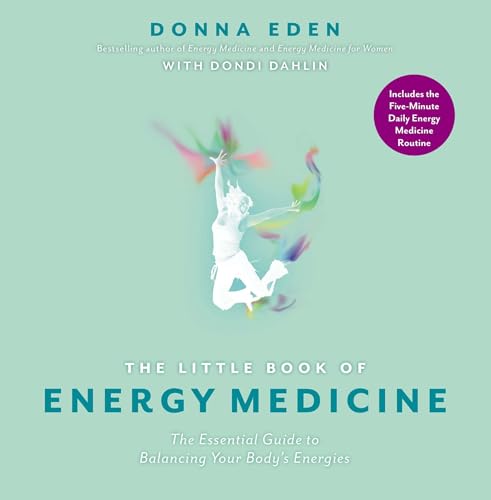 The Little Book of Energy Medicine: The Essential Guide to Balancing Your Body's Energies