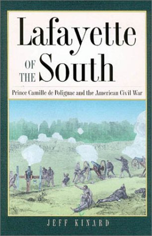 Lafayette of the South: Prince Camille de Polignac and the American Civil War