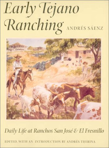 Early Tejano Ranching: Daily Life at Ranchos San Jose and El Fresnillo
