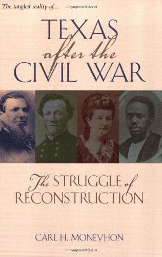 Texas after the Civil War: The Struggle of Reconstruction (Volume 14) (Texas A&M Southwestern Studies)
