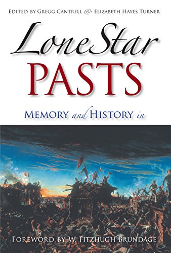 Lone Star Pasts: Memory and History in Texas (Elma Dill Russell Spencer Series in the West and Southwest, Band 27)
