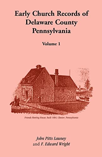 Early Church Records of Delaware County, Pennsylvania Volume 1