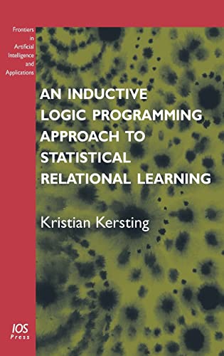 An Inductive Logic Programming Approach to Statistical Relational Learning (Frontiers in Artificial Intelligence and Applications, Vol. 148)