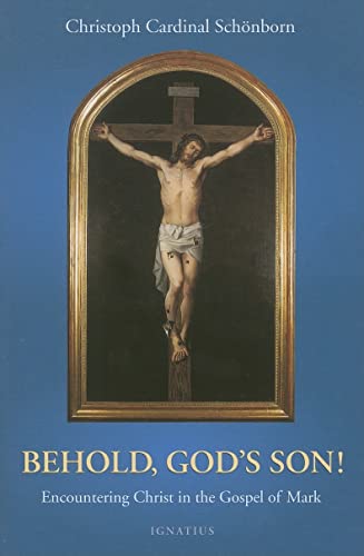 Behold, God's Son!: Reflections of the Gospel During the Year of Mark