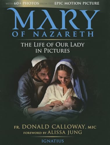 Mary of Nazareth: The Life of Our Lady in Pictures