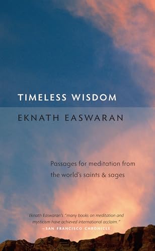 Timeless Wisdom: Passages for Meditation from the World's Saints and Sages