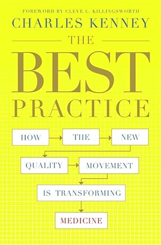 The Best Practice: How the New Quality Movement is Transforming Medicine