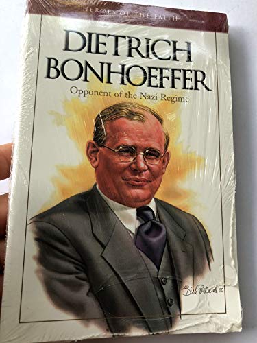 Heroes of the Faith: Dietrich Bonhoeffer