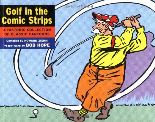 Golf In the Comic Strips: A Historic Collection of Classic Cartoons