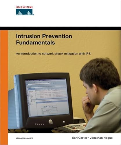 Intrusion Prevention Fundamentals: Implement an around-the-clock network surveillance system with the official CSIDS Coursebook