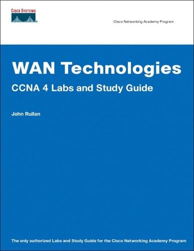 Wan Technologies: Ccna 4 Labs and Study Guide : Cisco Networking Academy Program
