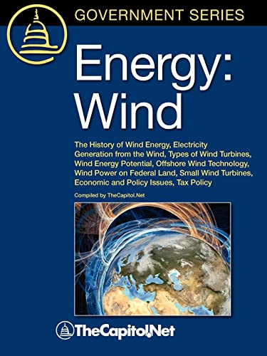 Energy: Wind: The History of Wind Energy, Electricity Generation from the Wind, Types of Wind Turbines, Wind Energy Potential, Offshore Wind ... Economic and Policy Issues, Tax Policy