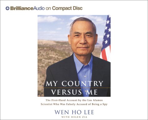 My Country Versus Me: The First-Hand Account by the Los Alamos Scientist Who Was Falsely Accused of Being a Spy