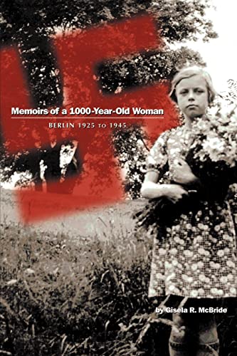 Memoirs of a 1000-Year-Old Woman: Berlin 1925 to 1945