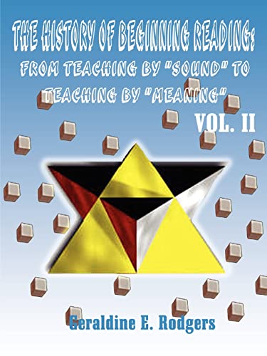 The History of Beginning Reading: From Teaching by Sound to Teaching by Meaning, Vol. 2