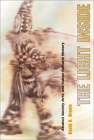 The Light Inside: Abakua Society Arts and Cuban Cultural History