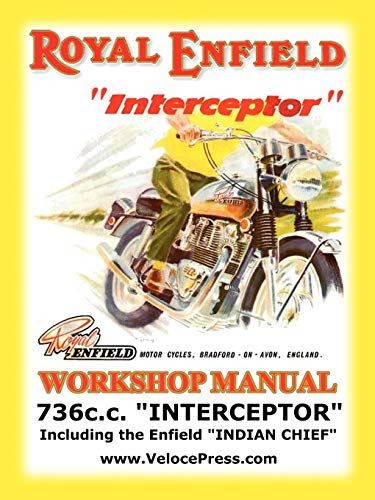 Royal Enfield Factory Workshop Manual: 736cc Interceptor and Enfield Indian Chief